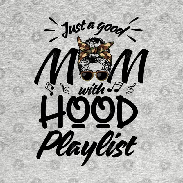 Just a Good Mom with Hood Playlist-Meme by Prints.Berry